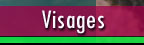 Visages