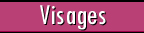 Visages
